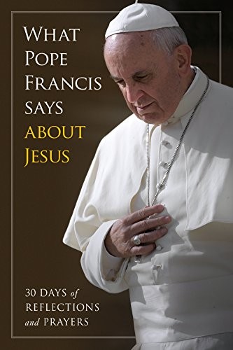 Cover for What Pope Francis Says about Jesus
