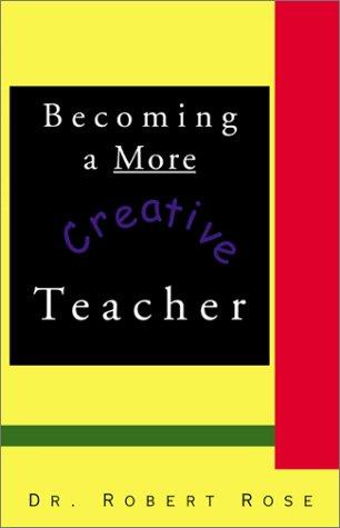 Cover for Becoming a More Creative Teacher