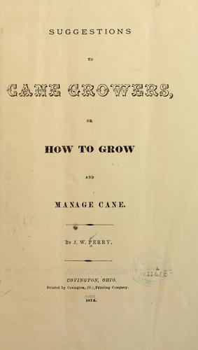 Cover for Suggestions to cane growers, or how to grow and manage cane.