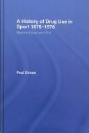 Cover for A History of Drug Use in Sport: 18761976