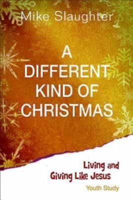 Cover for Mike Slaughters A Different Kind Of Christmas Youth Study Edition