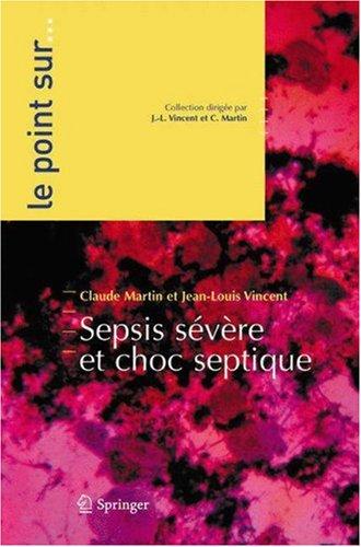 Cover for Sepsis sévère et choc septique (Le point sur...)