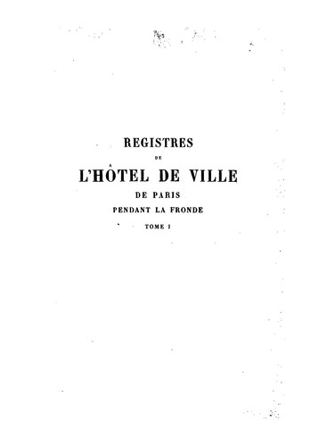 Cover for Registres de l'Hôtel de ville de Paris pendant la Fronde