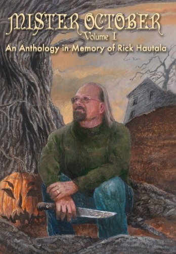 Cover for Mister October, Volume I - An Anthology in Memory of Rick Hautala