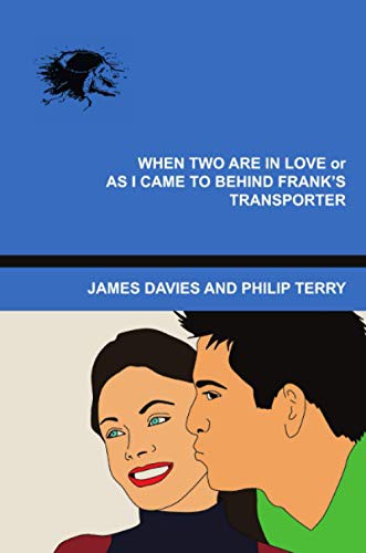 Cover for When Two Are In Love or As I Came To Behind Frank’s Transporter