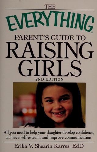 Cover for The everything parent's guide to raising girls