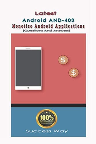 Cover for Latest Monetize Android Applications (Android and-403) Questions and Answers