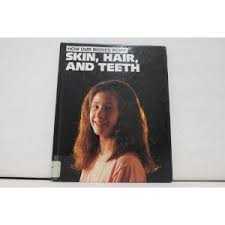 Cover for Skin, hair, and teeth