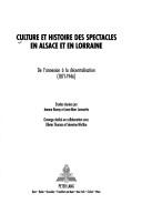 Cover for Culture Et Histoire Des Spectacles En Alsace Et En Lorraine