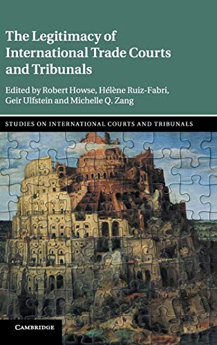Cover for The Legitimacy of International Trade Courts and Tribunals