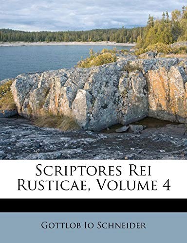 Cover for Scriptores Rei Rusticae, Volume 4 (Latin Edition)