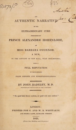 Cover for An authentic narrative of the extraordinary cure performed by Prince Alexandre Hohenlohe, on Miss Barbara O'Connor, a nun, in the convent of New Hall, near Chelmsford