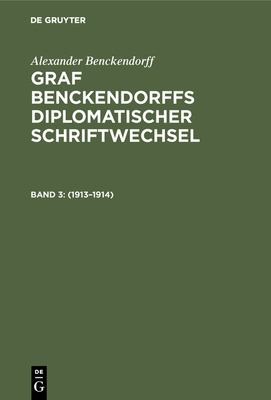 Cover for Aus - Graf Benckendorffs Diplomatischer Schriftwechsel, Band 3 (1913-1914)
