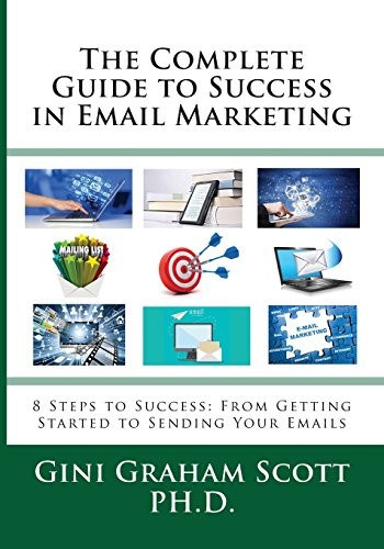 Cover for The Complete Guide to Success in Email Marketing : 8 Steps to Success