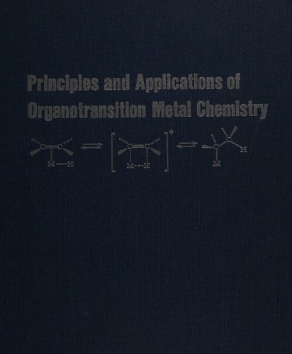 Cover for Principles and applications of organotransition metal chemistry