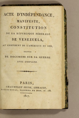 Cover for Acte d'indépendance, Manifeste, Constitution de la république fédérale de Venezuela, au continent de l'Amérique du Sud
