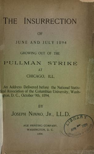 Cover for The insurrection of June and July 1894, growing out of the Pullman strike at Chicago, Ill.