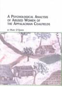 Cover for A Psychological Analysis of Abused Women of the Appalachian Coalfields (Mellens Studies in Psychology, 3)