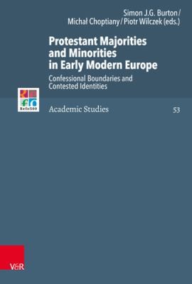Cover for Protestant Majorities and Minorities in Early Modern Europe