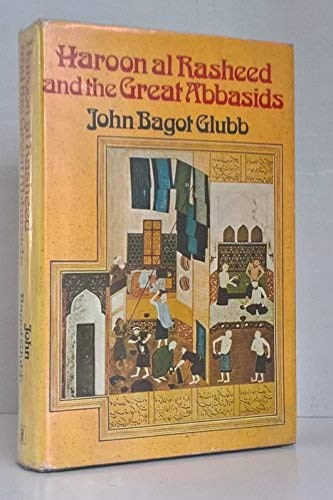 Cover for Haroon al Rasheed and the great Abbasids
