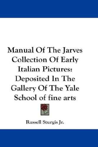 Cover for Manual Of The Jarves Collection Of Early Italian Pictures