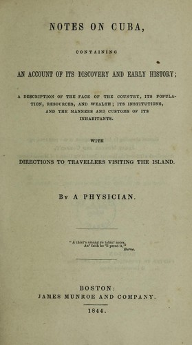 Cover for Notes on Cuba, containing an account of its discovery and early history ; a description of the face of the country, its population, resources, and wealth ; its institutions, and the manners and customs of its inhabitants. With directions to travellers visiting the island