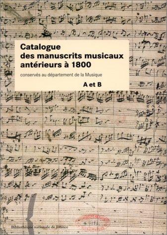 Cover for Catalogue des manuscrits musicaux anterieurs a 1800