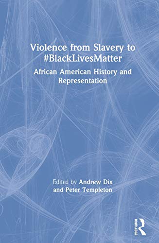 Cover for Violence from Slavery to #BlackLivesMatter