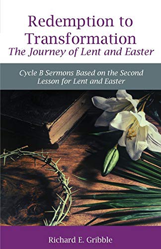 Cover for Redemption To Transformation The Journey of Lent and Easter