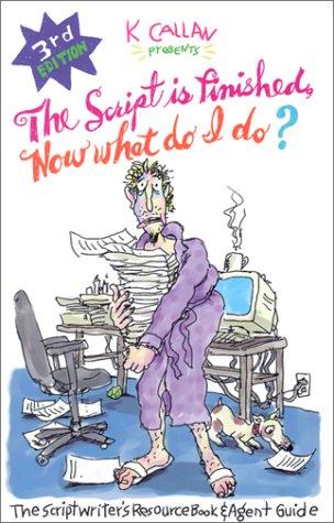 Cover for "The Script is Finished, Now What Do I Do?" 3rd Edition