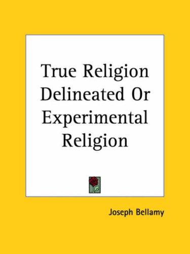 Cover for True Religion Delineated or Experimental Religion