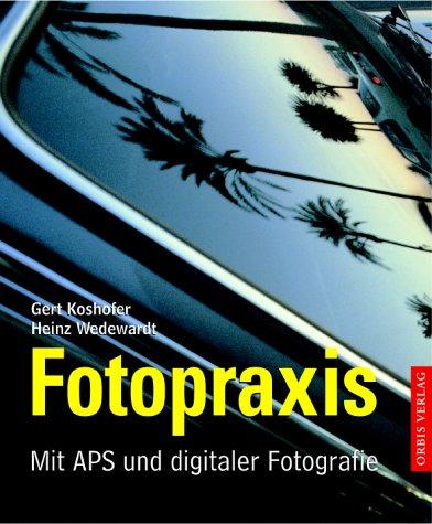 Cover for Fotopraxis. Mit APS und digitaler Fotografie.