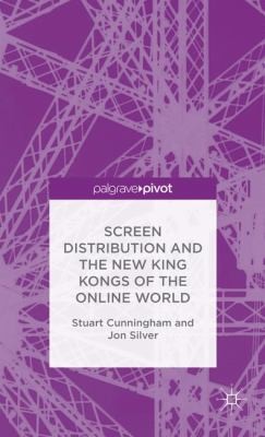 Cover for Screen Distribution and the New King Kongs of the Online World