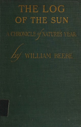 Cover for Log of the Sun a Chronicle of Natures Ye