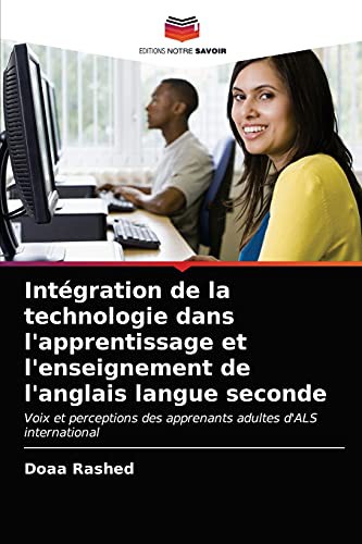 Cover for Intégration de la technologie dans l'apprentissage et l'enseignement de l'anglais langue seconde