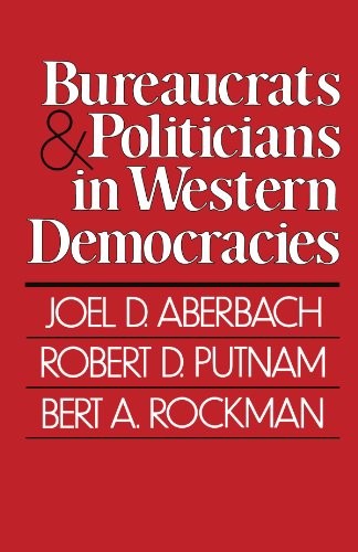 Cover for Bureaucrats and Politicians in Western Democracies (Peabody Museum)