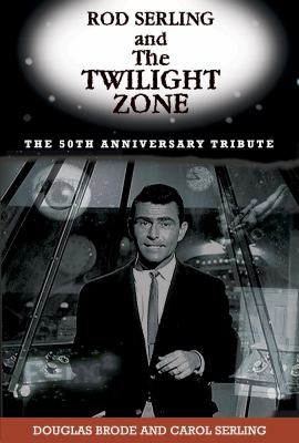 Cover for Rod Serling And The Twilight Zone The 50th Anniversary Tribute