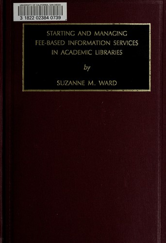 Cover for Starting and managing fee-based information services in academic libraries