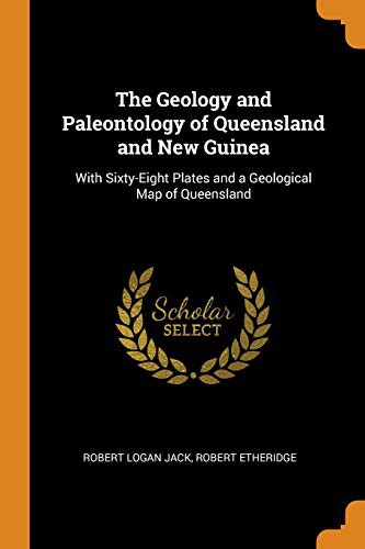Cover for The Geology and Paleontology of Queensland and New Guinea