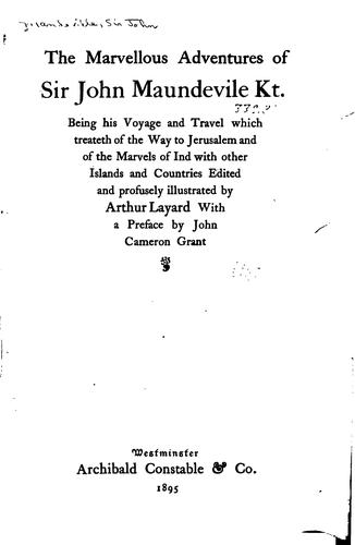 Cover for The Marvellous Adventures of Sir John Maundevile Kt: Being His Voyage and Travel which Treateth ...