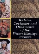 Cover for Textiles, Costumes and Ornaments of the Western Himalayas