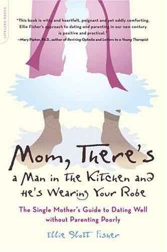 Cover for Mom, There's A Man In The Kitchen And He's Wearing Your Robe