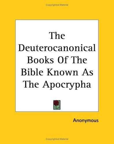 Cover for The Deuterocanonical Books Of The Bible Known As The Apocrypha