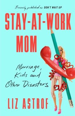 Cover for Stay-At-Work Mom