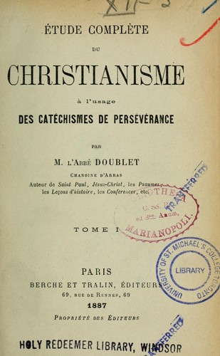 Cover for Étude complète du christianisme a l'usage des catéchismes de persévr̈ance