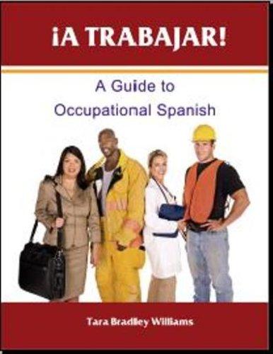 Cover for Â¡A Trabajar! A Guide to Occupational Spanish Student Workbook