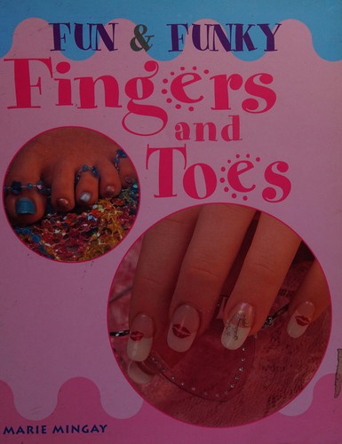 Cover for Fun & funky fingers and toes