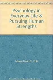Cover for Psychology in Everyday Life & Pursuing Human Strengths