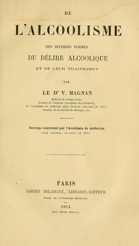 Cover for De l'alcoolisme des diverses formes du délire alcoolique et de leur traitement