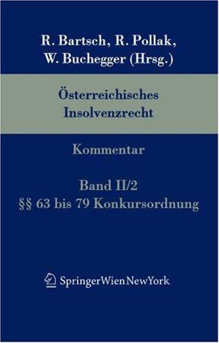 Cover for Österreichisches Insolvenzrecht: Kommentar. Auf der Grundlage der 3. Auflage des Robert Bartsch und Rudolf Pollak begründeten Werks. Band II/2